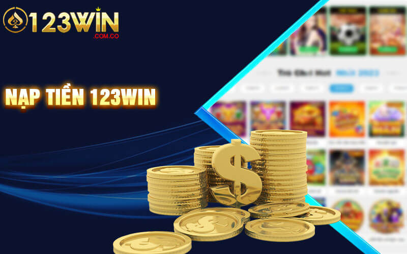 Hướng dẫn nạp tiền 123Win