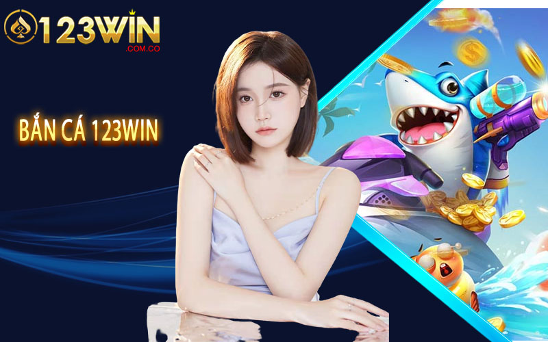 Bắn Cá 123Win