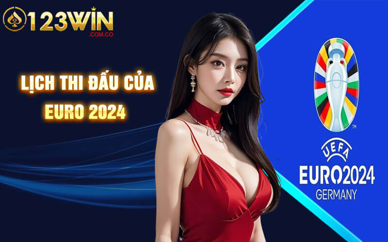 lịch thi đấu của EURO 2024